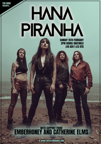 HANA PIRANHA EMBERHONEY, CATHERINE ELMS at The Fulford Arms on 15 February 2026 gig poster