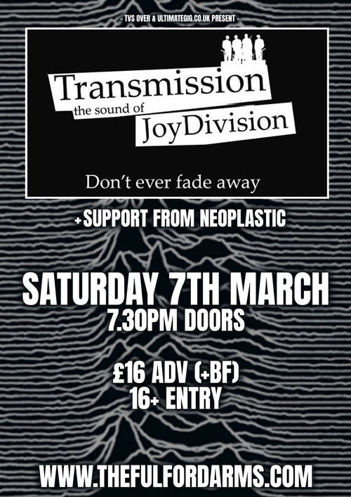 Transmission the sound of Joy Division Neoplastic at The Fulford Arms on 7 March 2026 gig poster