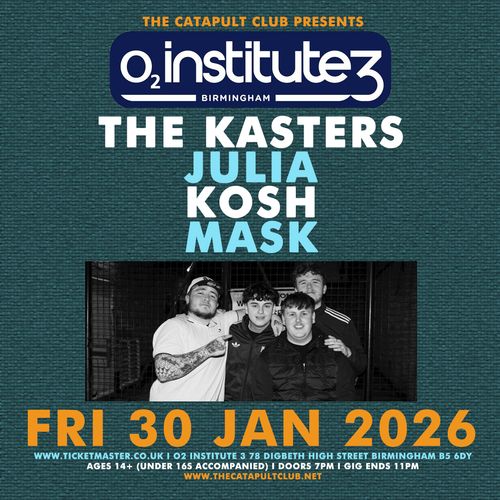 O2 Institute 3 JULIA, MASK, KOSH, THE KASTERS at O2 Institute 3 on 30 January 2026 gig poster