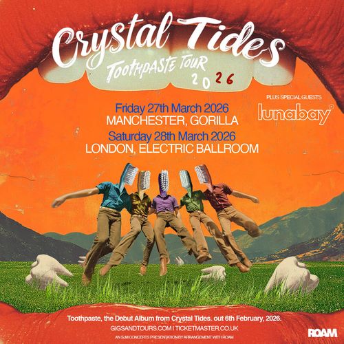 Crystal Tides Toothpaste Tour 2026 Crystal Tides, lunabay march 2026 tour poster
