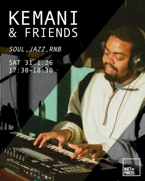 KEMANI & FRIENDS Friends, KEMANI at Matt and Phreds on 31 January 2026 gig poster