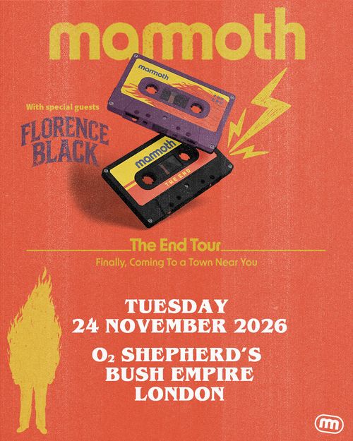 The End Tour Florence Black, mammoth at O2 Shepherd's Bush Empire on 24 November 2026 gig poster