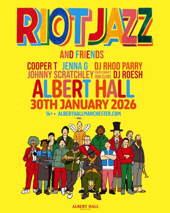 RIOTJAZZ and Friends Cooper T, DJ Roesh, Johnny Scratchley, DJ Rhod Parry, Jenna G, RIOTJAZZ at ALBERT HALL on 30 January 2026 gig poster