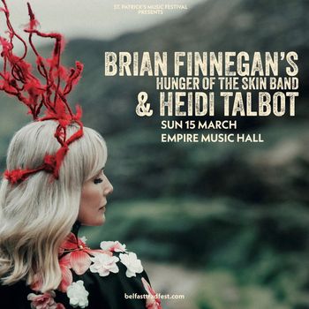 St. Patrick's Music Festival Heidi Talbot, Brian Finnegan's Hunger of the Skin Band at Empire Music Hall on 15 March 2026 gig poster
