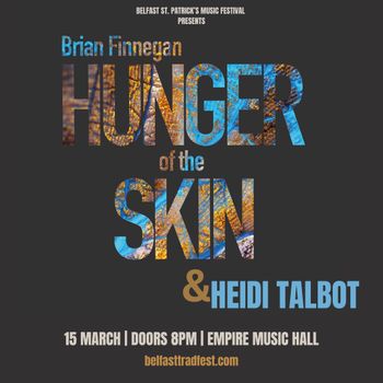 HUNGER of the SKIN Heidi Talbot, Brian Finnegan at Empire Music Hall on 15 March 2026 gig poster
