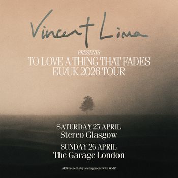 Vincent Lima presents To Love A Thing That Fades EU/UK 2026 Tour Vincent Lima at The Garage on 26 April 2026 gig poster