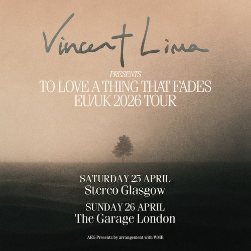 Vincent Lima presents To Love A Thing That Fades EU/UK 2026 Tour Vincent Lima april 2026 tour poster