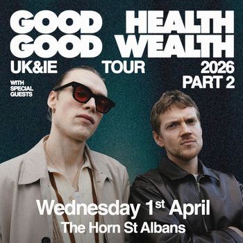 GOOD GOOD HEALTH WEALTH TOUR 2026 PART 2 Good Good at The Horn on 1 April 2026 gig poster