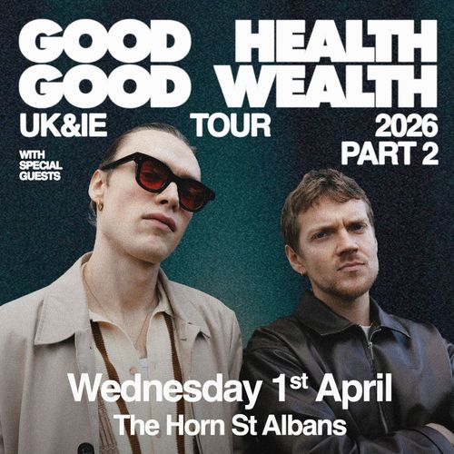 GOOD GOOD HEALTH WEALTH TOUR 2026 PART 2 Good Good at The Horn on 1 April 2026 gig poster