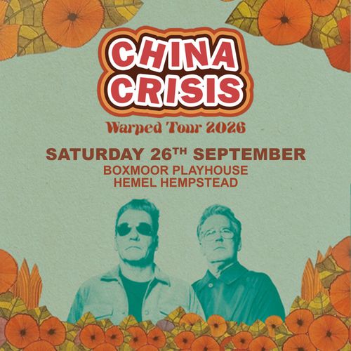 Warped Tour 2026 China Crisis at Boxmoor Playhouse on 26 September 2026 gig poster