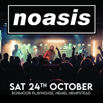 noasis at Boxmoor Playhouse on 24 October 2026 gig poster