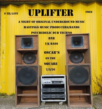 UPLIFTER Hastings Music Producers/Bands at Oscar's on 7 March 2026 gig poster