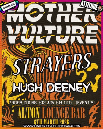 MOTHER VULTURE HUGH DEENEY, STRAYERS at ALTON LOUNGE BAR on 6 March 2026 gig poster