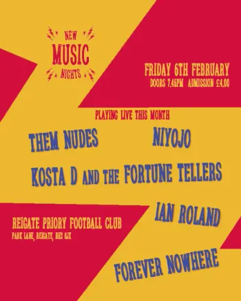 NEW MUSIC NIGHTS THEM NUDES, IAN ROLAND, FOREVER NOWHERE, KOSTA D AND THE FORTUNE TELLERS, NIYOJO at REIGATE PRIORY FOOTBALL CLUB on 6 February 2026 gig poster