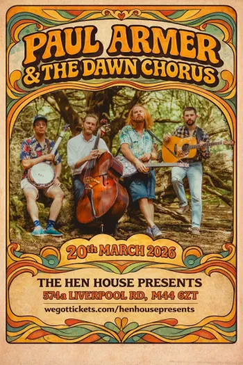 PAUL ARMER & THE DAWN CHORUS at THE HEN HOUSE on 20 March 2026 gig poster