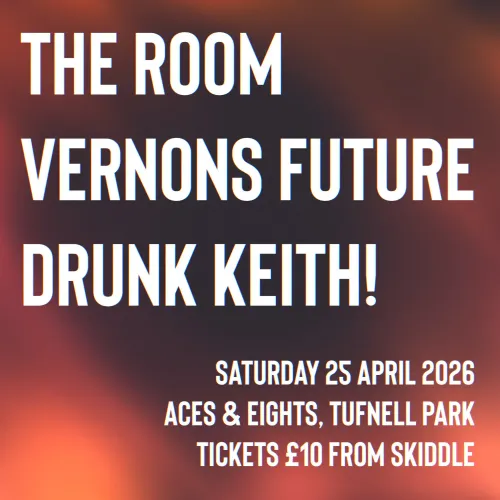 THE ROOM VERNONS FUTURE, DRUNK KEITH! at Aces & Eights on 25 April 2026 gig poster