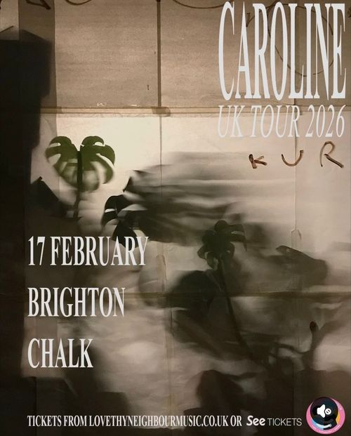 CAROLINE UK TOUR 2026 Caroline at Chalk on 17 February 2026 gig poster