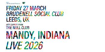 Mandy, Indiana The Null Club at Brudenell Social Club on 27 March 2026 gig poster