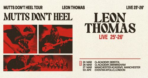 MUTTS DON'T HEEL TOUR Leon Thomas march 2026 to april 2026 tour poster
