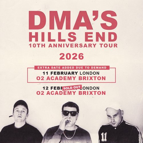 DMA'S HILLS END 10TH ANNIVERSARY TOUR DMA's february 2026 tour poster