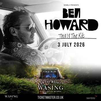 Ben Howard This Is The Kit at Wasing on 3 July 2026 gig poster