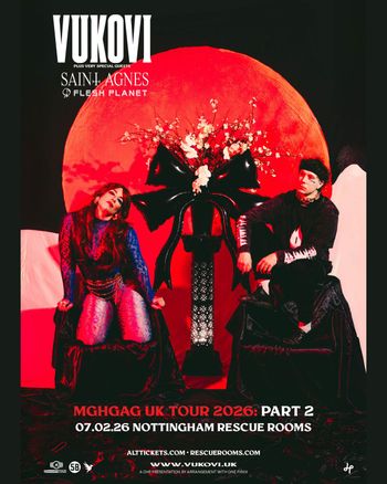 MGHGAG UK TOUR 2026: PART 2 FLESH PLANET, VUKOVI, Sain t Agnes at Nottingham Rescue Rooms on 7 February 2026 gig poster