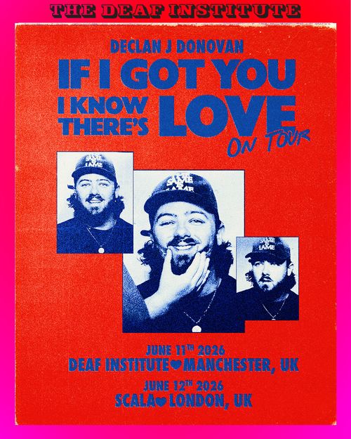 IF I GOT YOU I KNOW THERE'S LOVE ON TOUR Declan J Donovan june 2026 tour poster