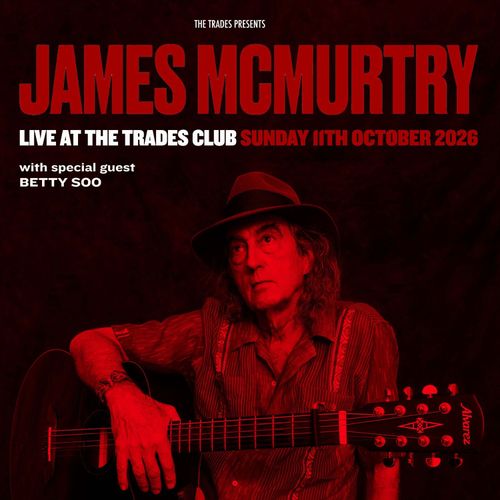 JAMES MCMURTRY BETTY SOO at The Trades Club on 11 October 2026 gig poster