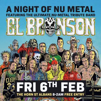 A Night of Nu Metal EL BRONSON at The Horn on 6 February 2026 gig poster
