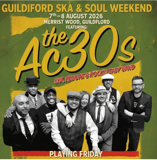 Guildford Ska & Soul Weekend the AC30s at Merrist Wood on 7 August 2026 gig poster