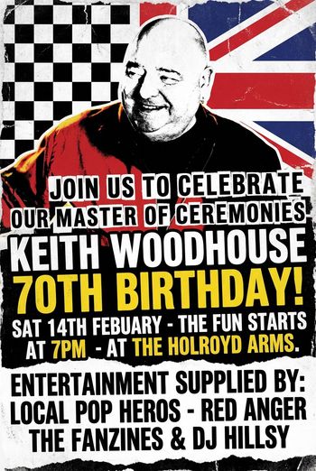 KEITH WOODHOUSE 70TH BIRTHDAY! RED ANGER, DJ HILLSY, LOCAL POP HEROS, THE FANZINES at THE HOLROYD ARMS on 14 February 2026 gig poster
