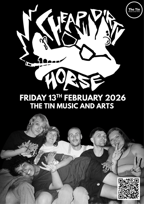 Cheap Dirty Horse at The Tin Music and Arts on 13 February 2026 gig poster