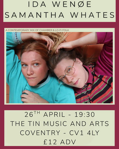 IDA WENØE SAMANTHA WHATES SAMANTHA WHATES, IDA WENØE at THE TIN MUSIC AND ARTS on 26 April 2026 gig poster