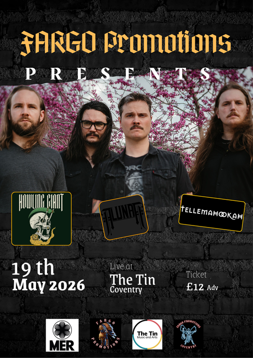 FARGO Promotions PRESENTS HOWLING GIANT, ALUNAF, TELLEMAHOOCAH at The Tin on 19 May 2026 gig poster