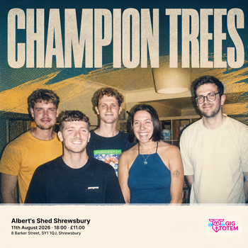 Champion Trees at Albert's Shed Shrewsbury on 11 August 2026 gig poster