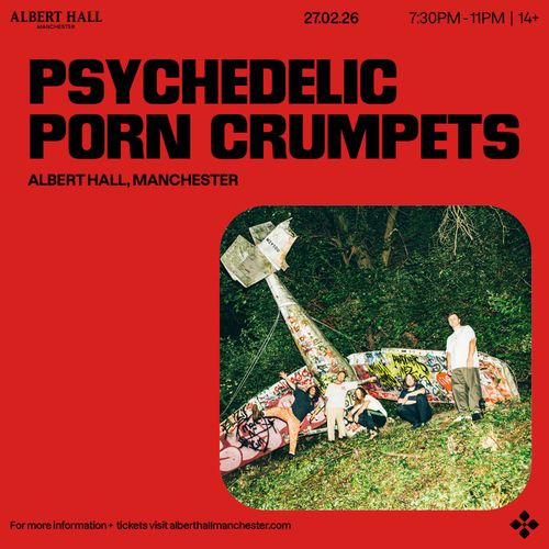 PSYCHEDELIC PORN CRUMPETS at ALBERT HALL on 27 February 2026 gig poster