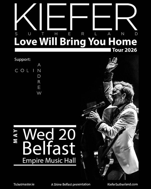 Love Will Bring You Home Colin Andrew, Kiefer Sutherland at Empire Music Hall on 20 May 2026 gig poster