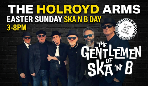 Easter Sunday Ska N B Day The Gentlemen of Ska 'n' B at The Holroyd Arms on 20 April 2026 gig poster