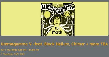 Ummagumma V Chimer, Black Helium at The Piper on 7 March 2026 gig poster