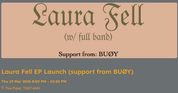 Laura Fell EP Launch Laura Fell, BUØY at The Piper on 19 March 2026 gig poster