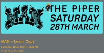 MAN Lovin' Cups at The Piper on 28 March 2026 gig poster