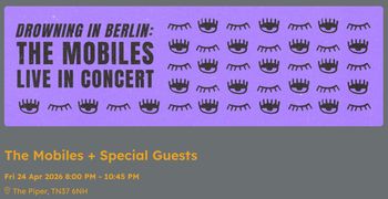 Drowning In Berlin: The Mobiles Live In Concert special guests!, The Mobiles at The Piper on 24 April 2026 gig poster