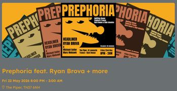 Prephoria feat. Ryan Brova + more Ryan Brova, Marc Mohawk, Michael Cutler at The Piper on 22 May 2026 gig poster