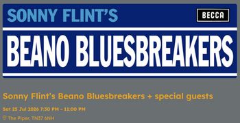 Sonny Flint’s Beano Bluesbreakers at The Piper on 25 July 2026 gig poster