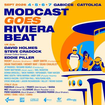 MODCAST GOES RIVIERA BEAT Dean Chalkley, Neil Rushton, Mike South, Tony Hayzer, Andy Orr, Marco Faccini, Donna Driscoll, Mick Farrer, Wolfgang Kerl, Scottish Paul, Mya Rimara, Hipshaker, Hillsy, Richio Suzuki, Frantz, Bassa, Fabedilic, Mez, Ghighe, Riccardo Pedrini, Piero Casanova, Gerbo, Cobra, Gale, Duba, Steve Cradock, David Holmes, Andy Smith, Eddie Piller, Rocky, Wendy May, Dean Thatcher, Richard Searle, JP Paddick, Terry Matthews, Steve Rowland, Jason Richardson september 2026 tour poster