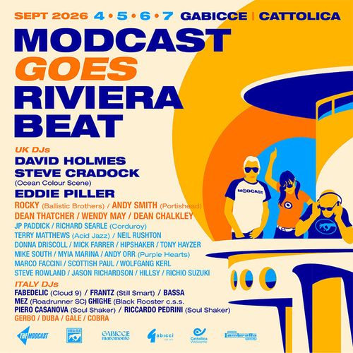 MODCAST GOES RIVIERA BEAT Dean Chalkley, Neil Rushton, Mike South, Tony Hayzer, Andy Orr, Marco Faccini, Donna Driscoll, Mick Farrer, Wolfgang Kerl, Scottish Paul, Mya Rimara, Hipshaker, Hillsy, Richio Suzuki, Frantz, Bassa, Fabedilic, Mez, Ghighe, Riccardo Pedrini, Piero Casanova, Gerbo, Cobra, Gale, Duba, Steve Cradock, David Holmes, Andy Smith, Eddie Piller, Rocky, Wendy May, Dean Thatcher, Richard Searle, JP Paddick, Terry Matthews, Steve Rowland, Jason Richardson september 2026 tour poster