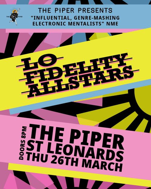 THE PIPER PRESENTS LO FIDELITY ALLSTARS at THE PIPER on 26 March 2026 gig poster