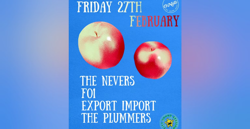City Sound Sessions: The Nevers, Fo1, Export Import & The Plummers The Nevers, THE PLUMMERS, FOI, EXPORT IMPORT, FO1 at O'Neill's on 27 February 2026 gig poster