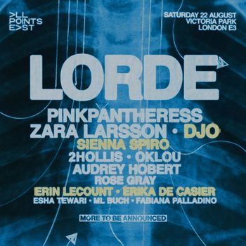 ALL POINTS EAST PinkPantheress, 2hollis, Erin LeCount, Sienna Spiro, Zara Larsson, Lorde, Rose Gray, Fabiana Palladino, Esha Tewari, Audrey Hobert, Oklou, Erika de Casier, ML Buch, DJO at Victoria Park on 22 August 2026 gig poster