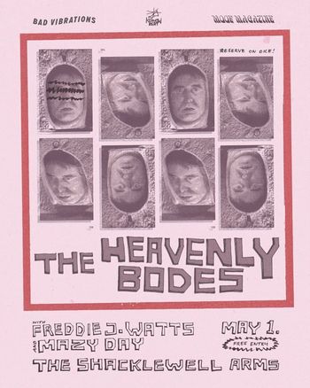 THE HEAVENLY BODES Mazy Day, Freddie J. Watts at THE SHACKLEWELL ARMS on 1 May 2026 gig poster